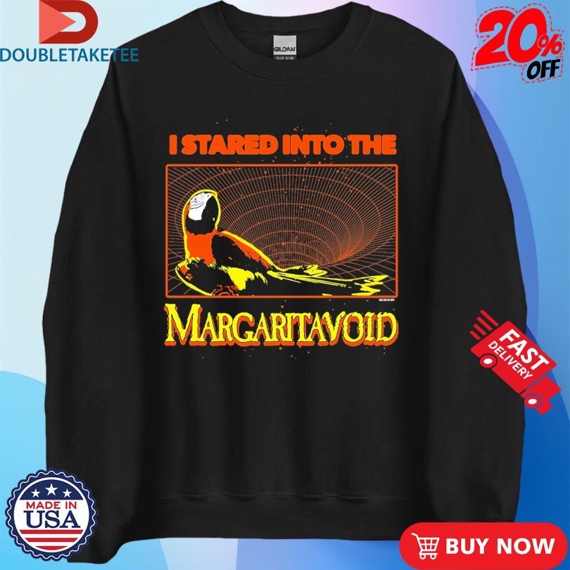 I Stared Into The Margaritavoid Parrot Shirts