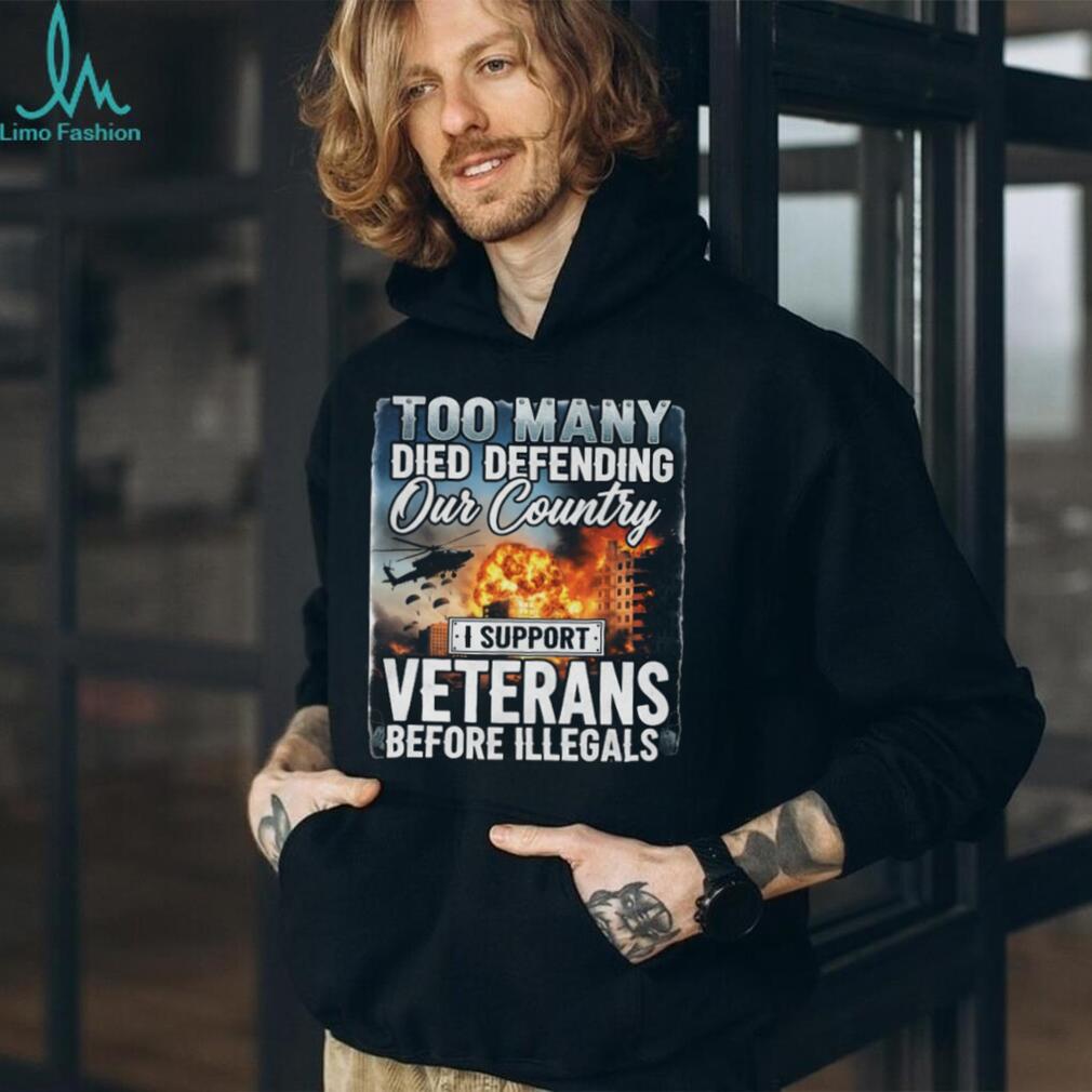 I Support Veterans Before Illegals Patriotic Military Sacrifice T Shirt
