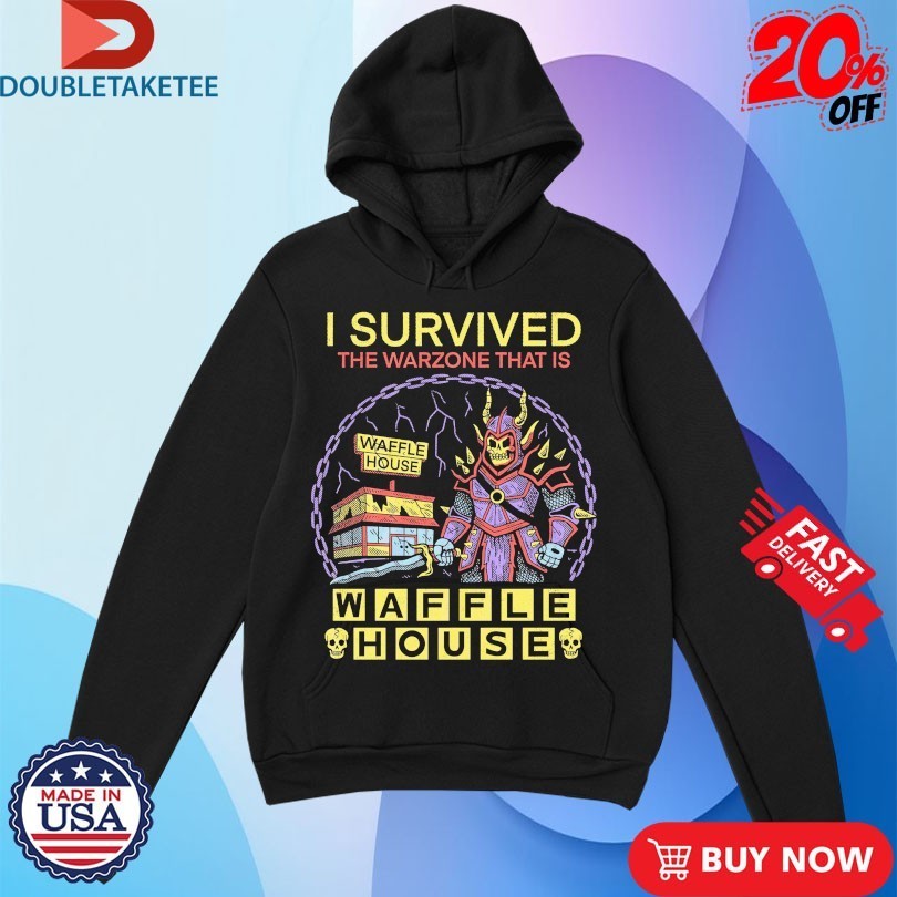 I Survived The Warzone That Is Waffle House Warzone Shirts