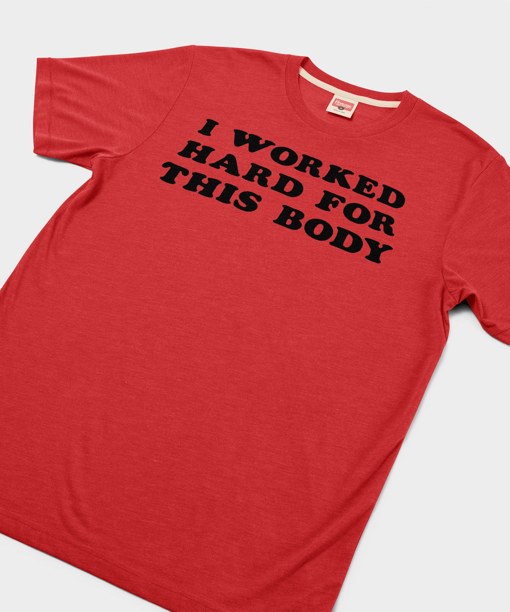 I Worked Hard For This Body