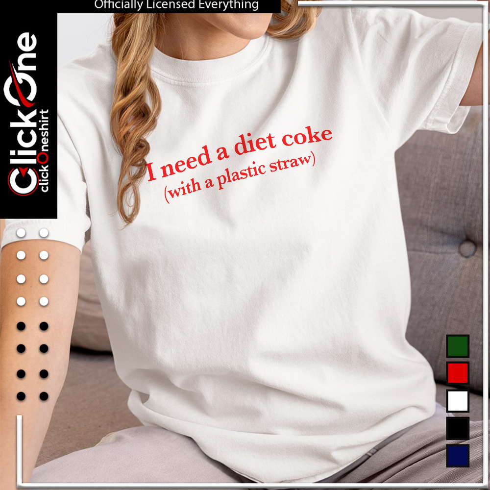 I need a diet Coke with a plastic straw shirt