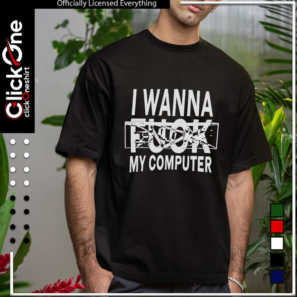 I wanna fuck my computer glitch internet subculture shirt