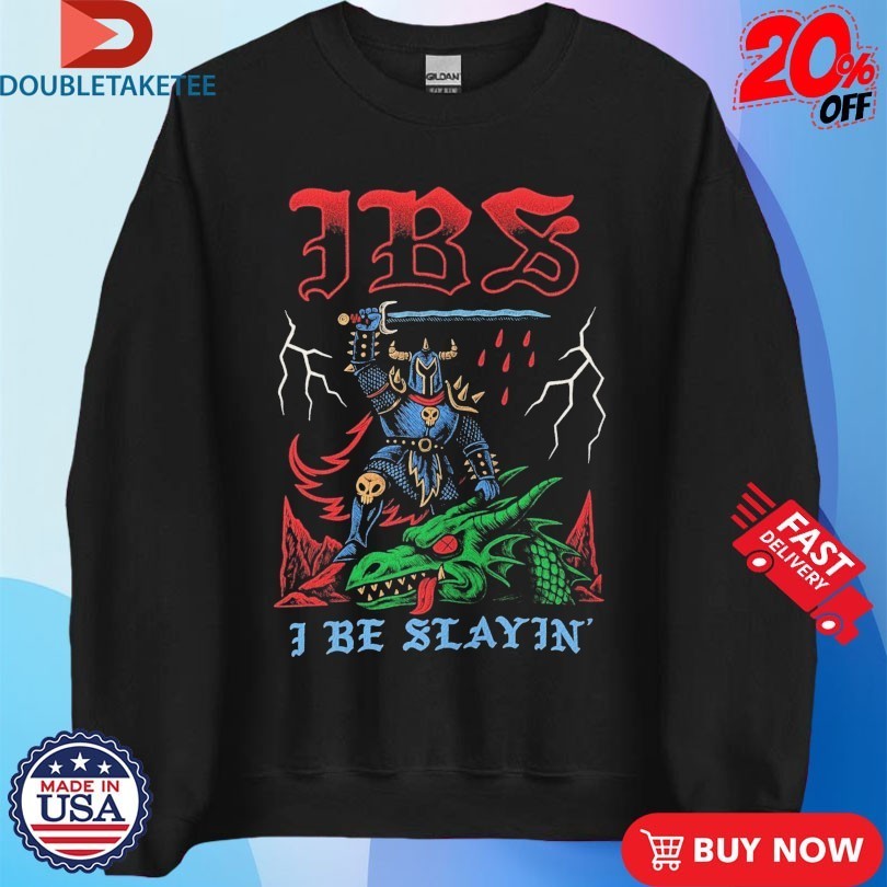 IBS I Be Slaying Shirts