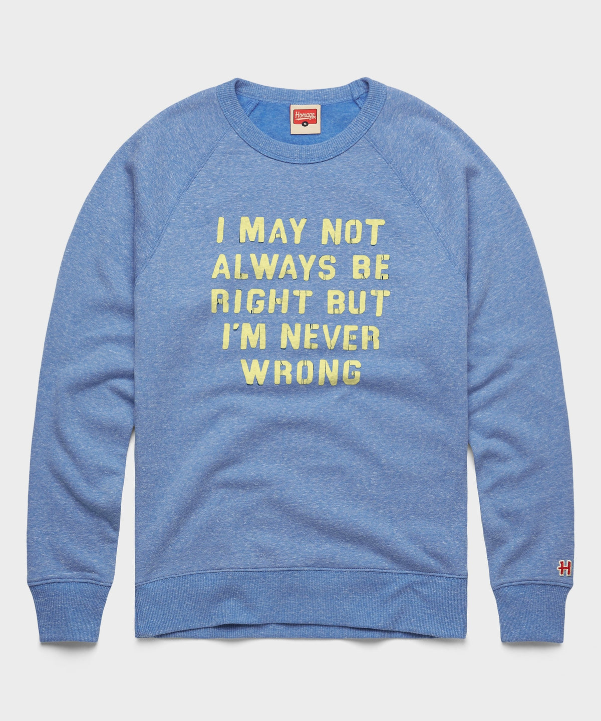 I'm Never Wrong Crewneck