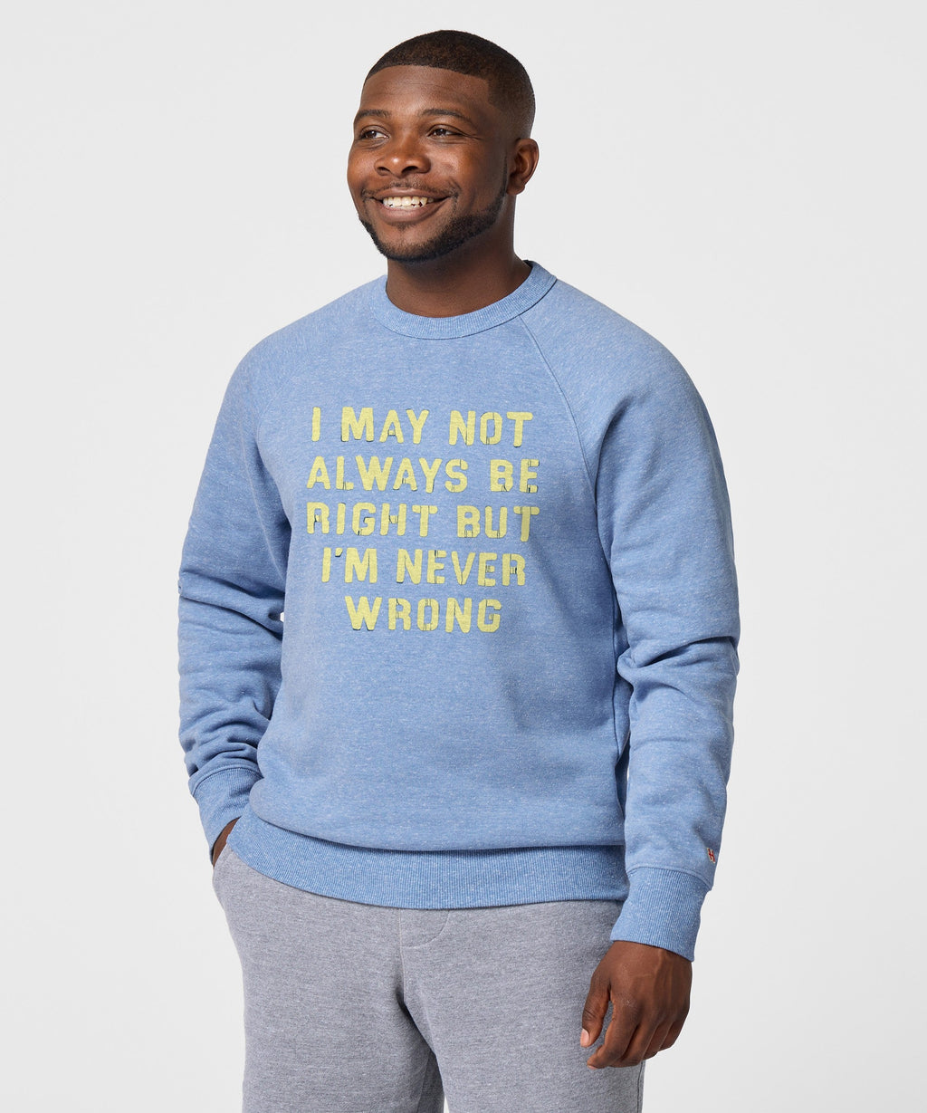 I'm Never Wrong Crewneck