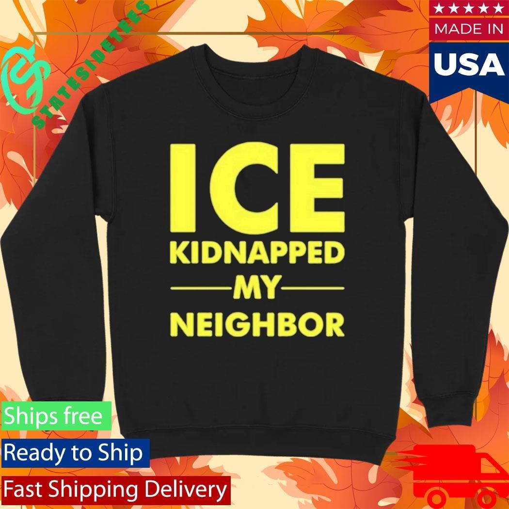 Ice Kidnapped My Neighbor Shirt
