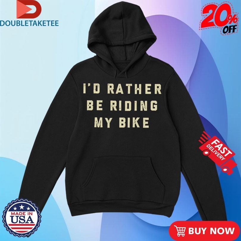 I’d Rather Be Riding My Bike Shirts