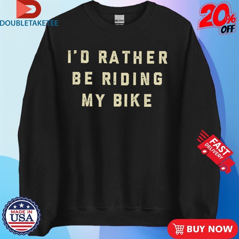 I’d Rather Be Riding My Bike Shirts