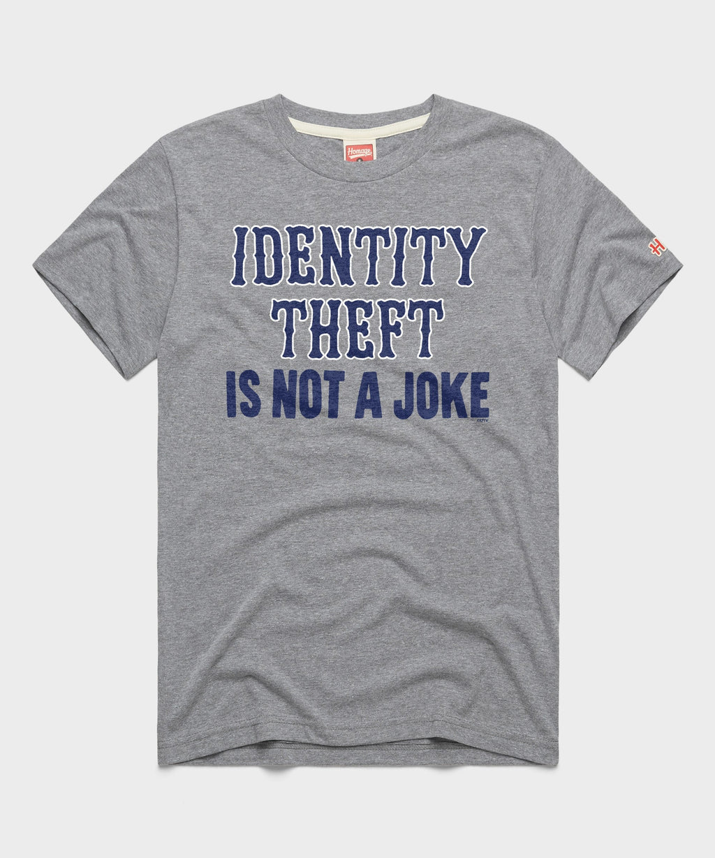 Identity Theft Is Not A Joke