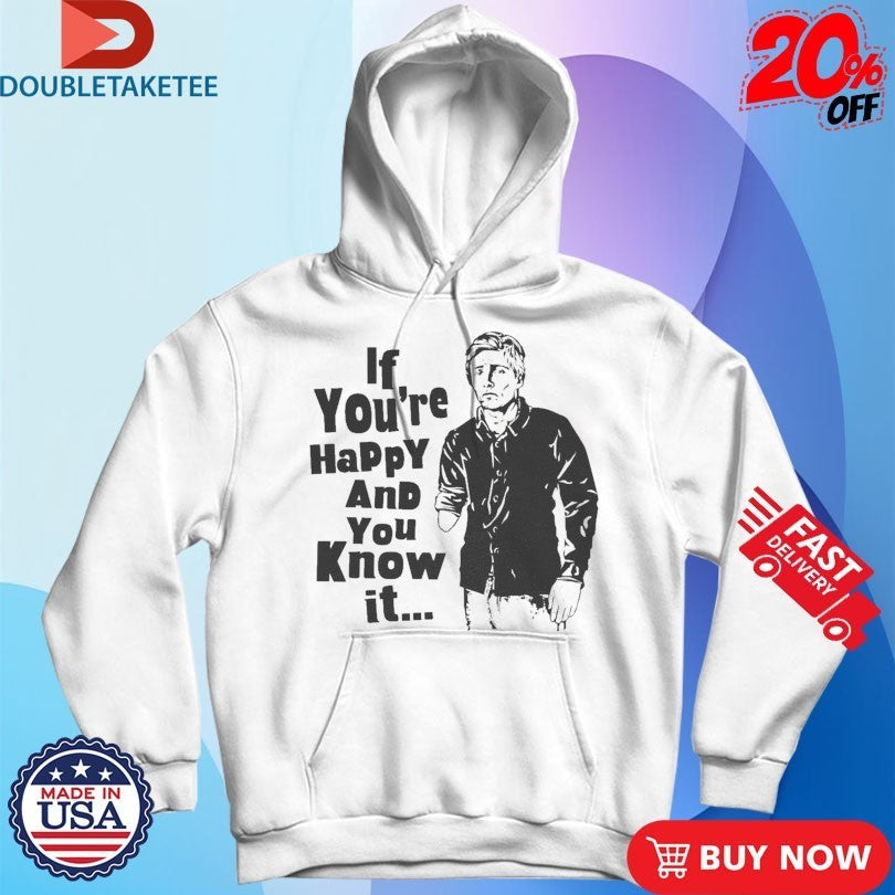 If You’re Happy And You Know It Shirts