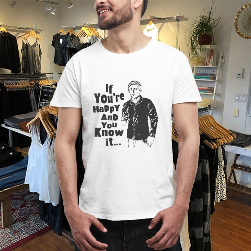If You’re Happy And You Know It Shirts