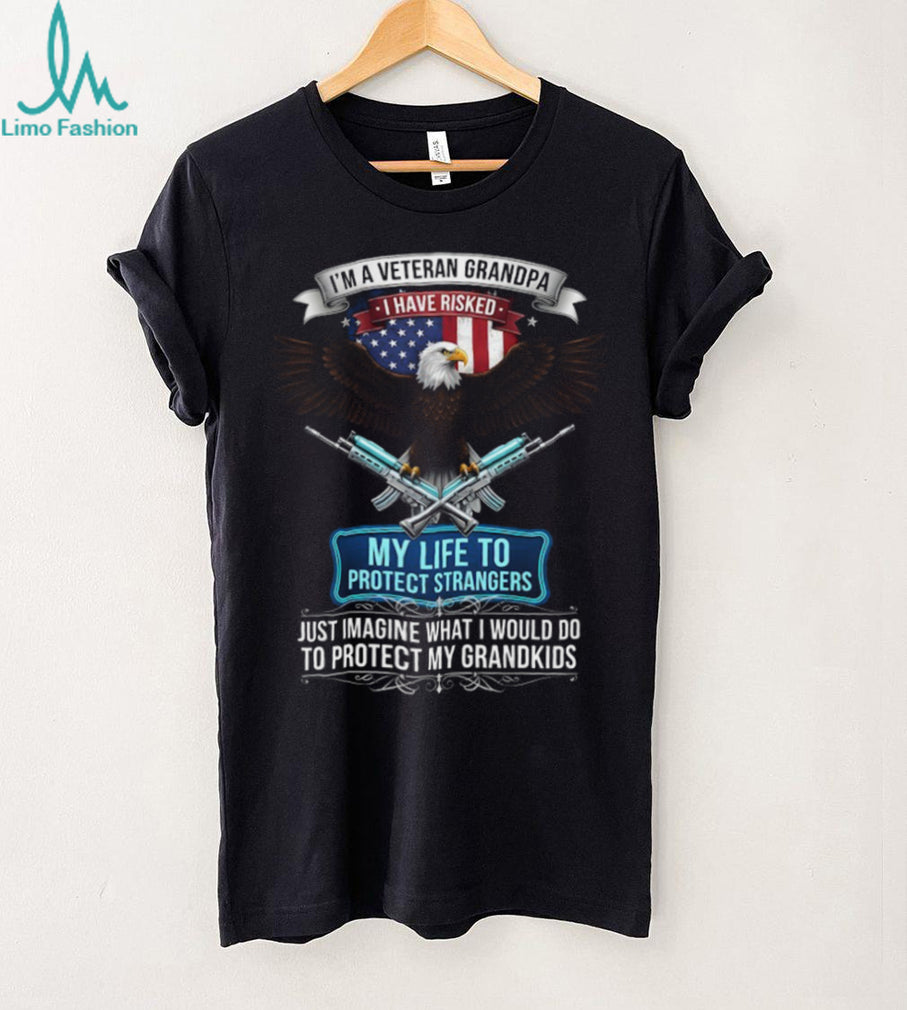 I’m A Veteran Grandpa Risked My Life To Protect Strangers Shirt