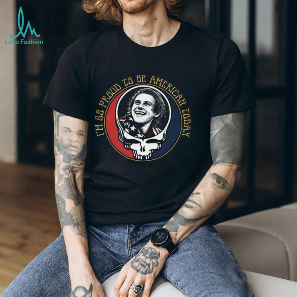 I’m So Proud To Be American Today Bobby Weir Grateful Dead T Shirt