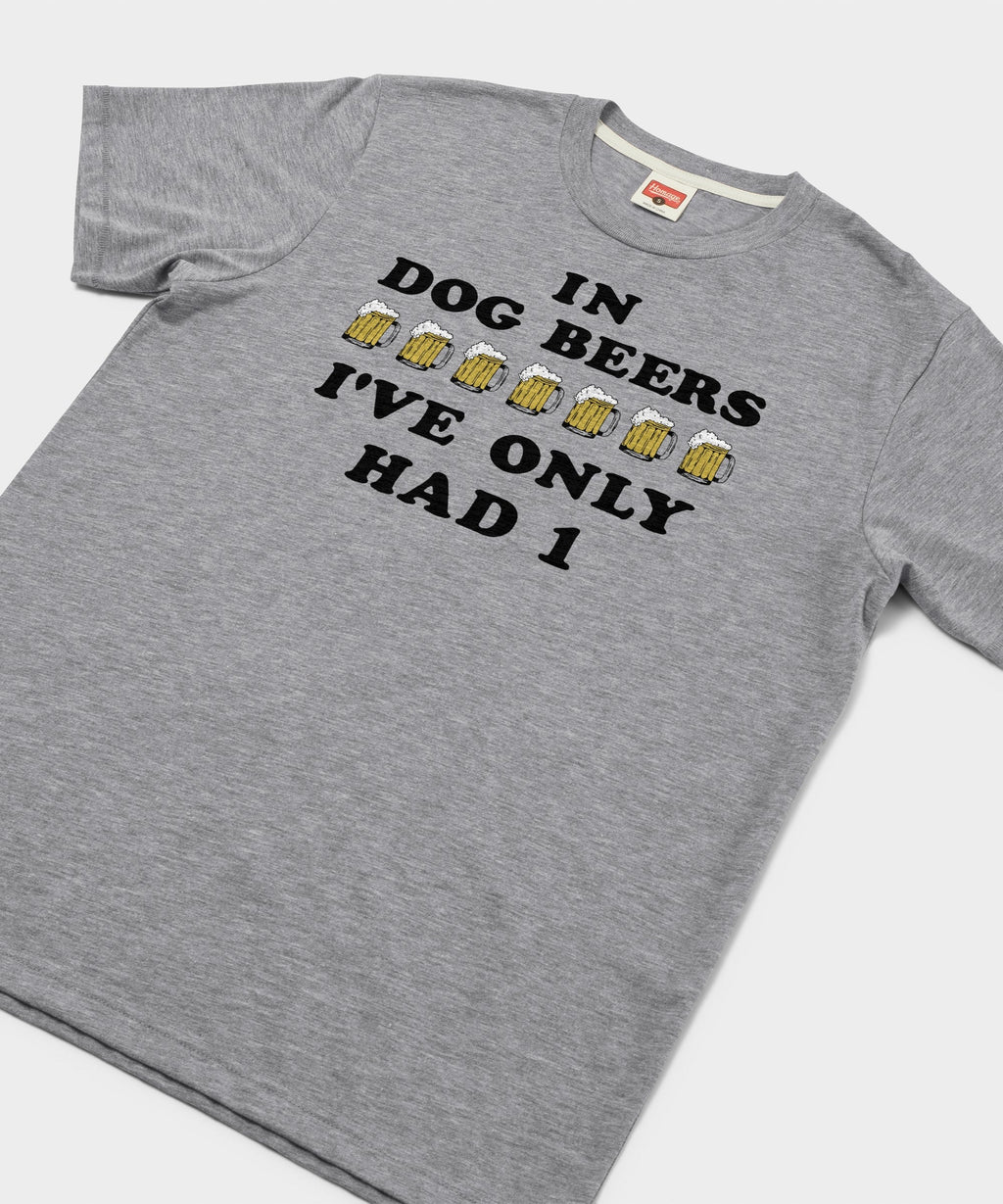 In Dog Beers I've Only Had One