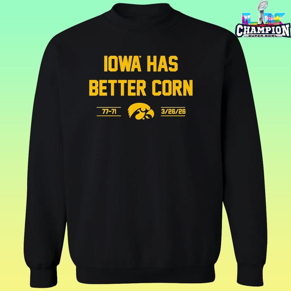 Iowa Basketball Iowa Has Better Corn Shirt