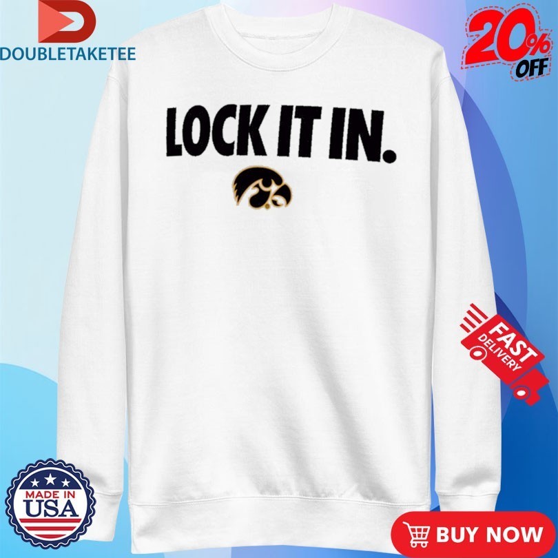 Iowa Hawkeyes Lock It In Shirts