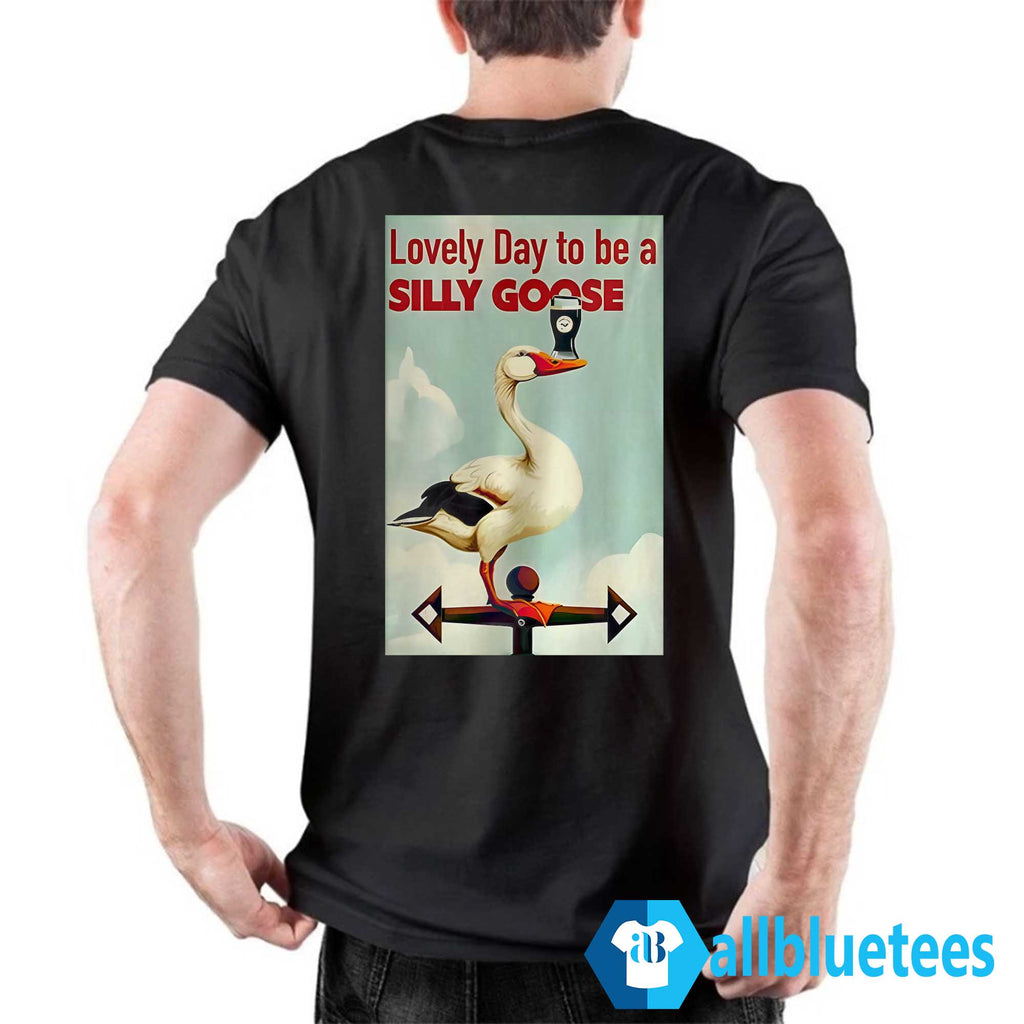 Irish Lovely Day To Be A Silly Goose Shirt