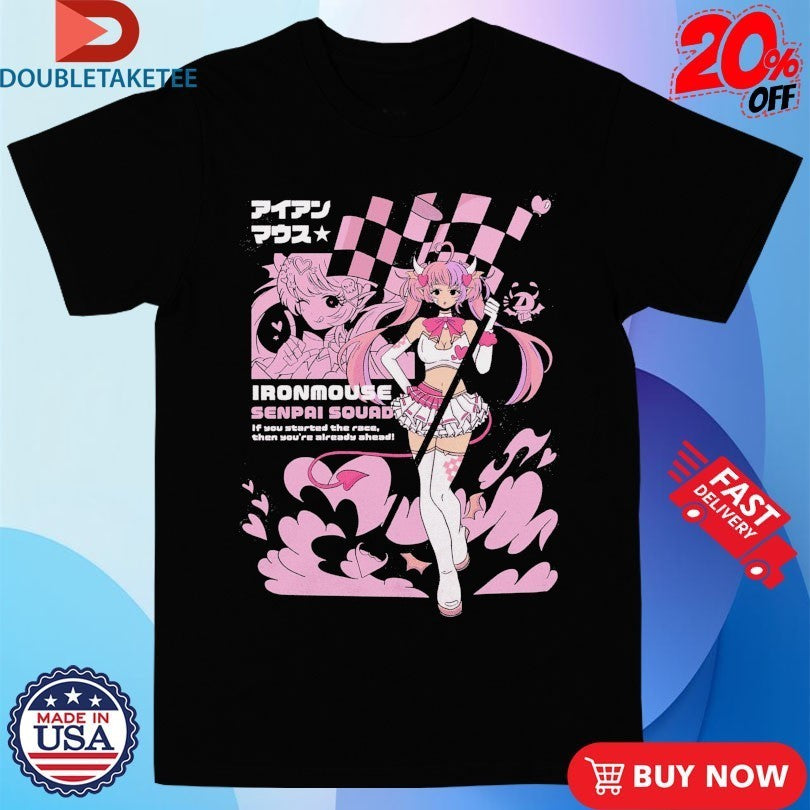 Ironmouse Senpai Squad If You Started The Race Then You’re Already Ahead Anime Waifu Anime Waifu Shirts