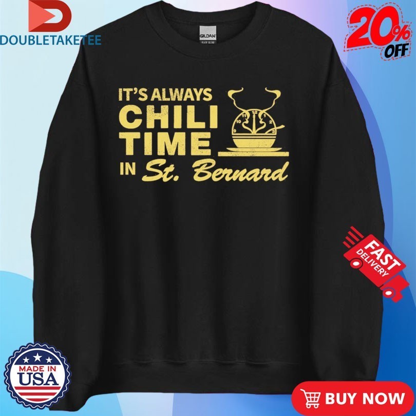 It’s Always Chili Time In St Bernard T-Shirtss