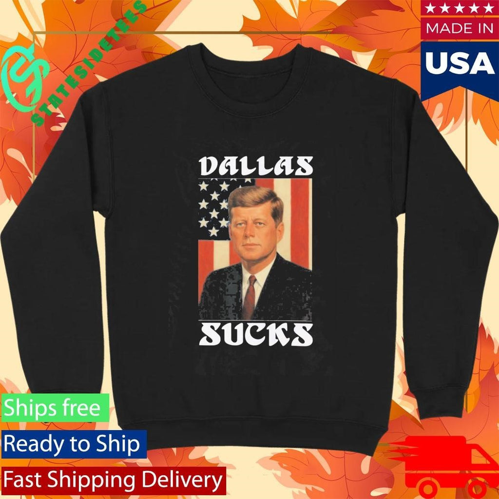 JFK Dallas Sucks Shirt