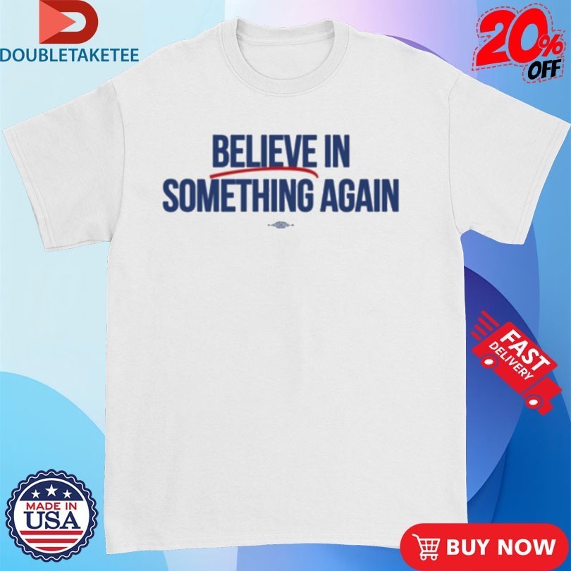Jack Believe In Something Shirts