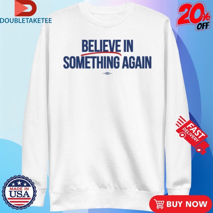 Jack Believe In Something Shirts