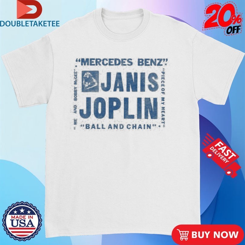 Janis Joplin Mercedes Benz Ball And Chain Song Titles Shirts
