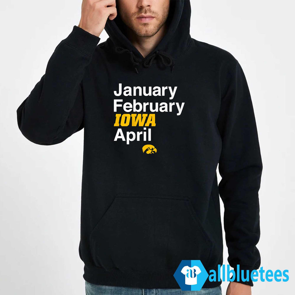 January February Iowa April Shirt