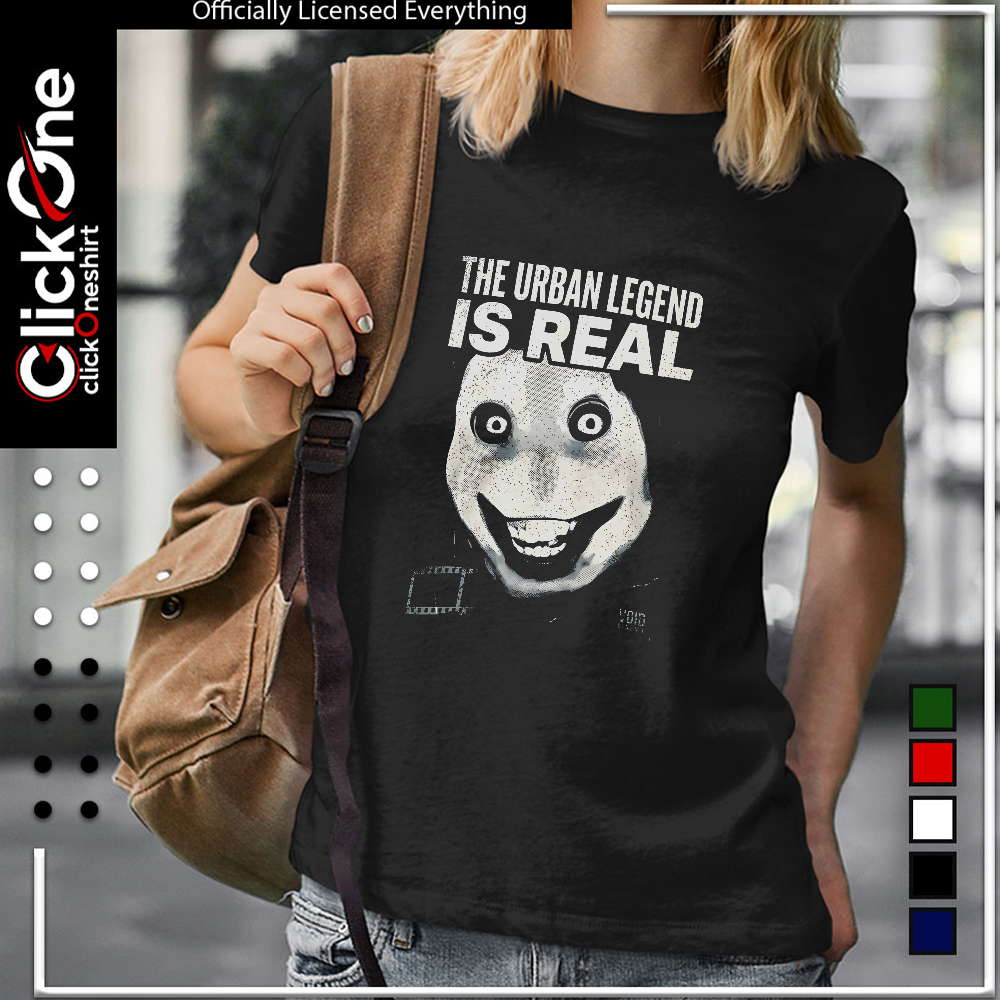 Jeff the Killer The Urban Legend is real shirt