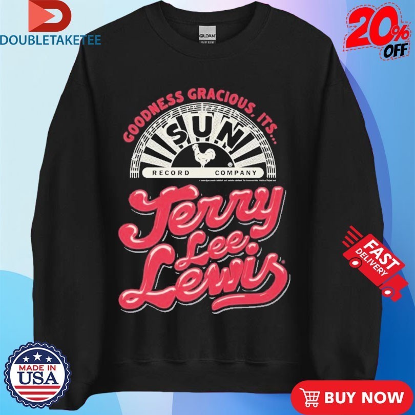 Jerry Lee Lewis Goodness Gracious It’s Shirts