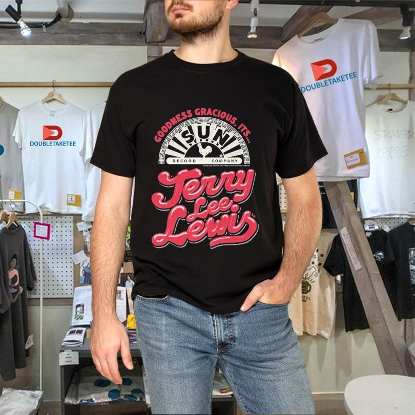 Jerry Lee Lewis Goodness Gracious It’s Shirts