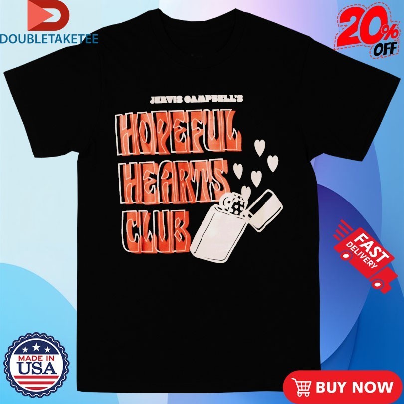 Jervis Campbell Hopeful Hearts Club Lighter Hearts Shirts