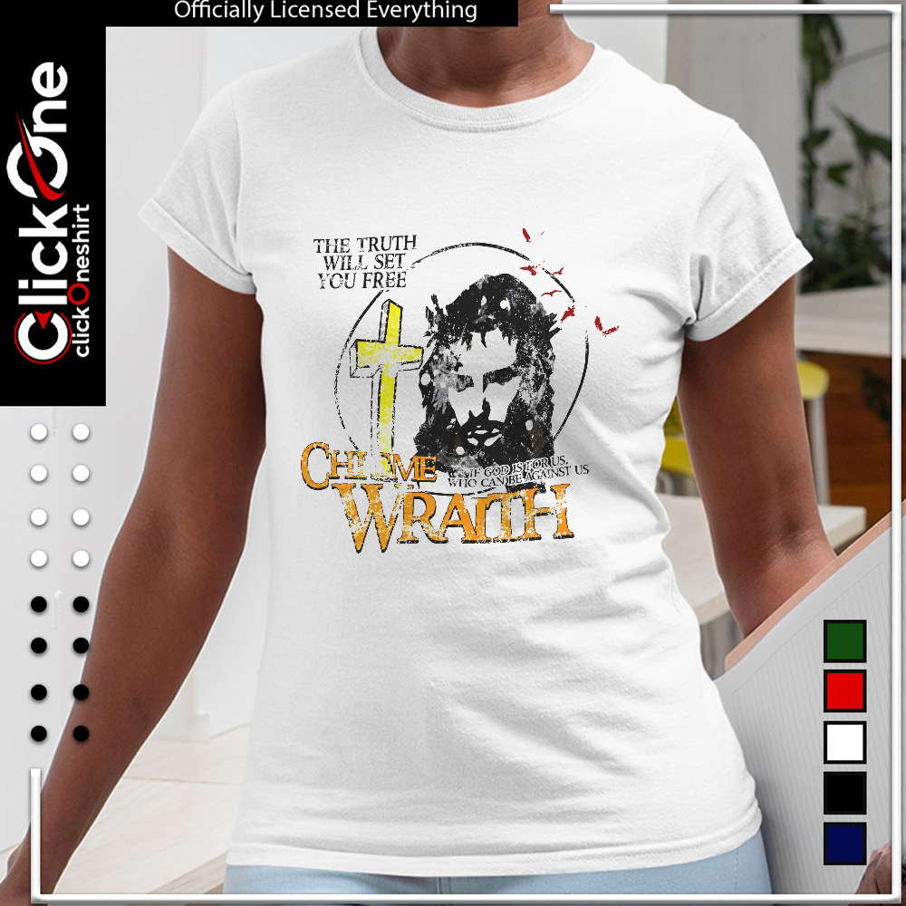 Jesus Christ the truth will set you free if God is for us who can be against us shirt