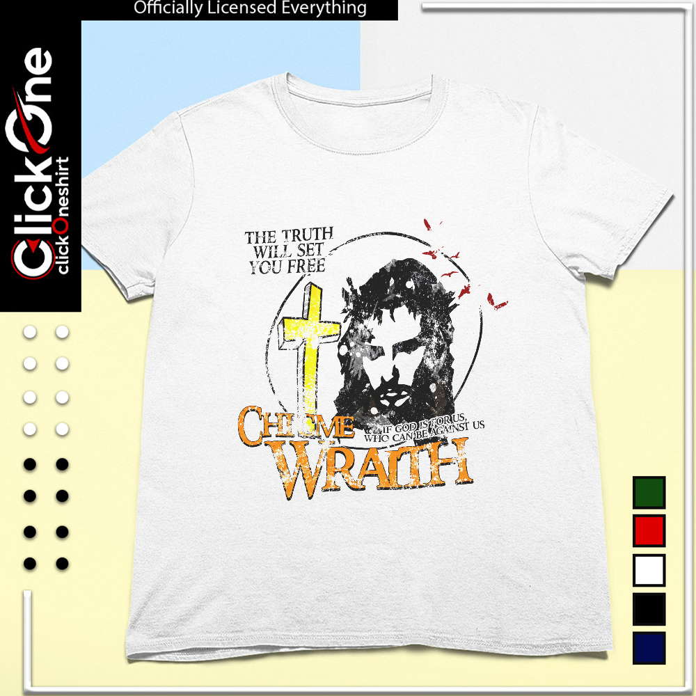 Jesus Christ the truth will set you free if God is for us who can be against us shirt