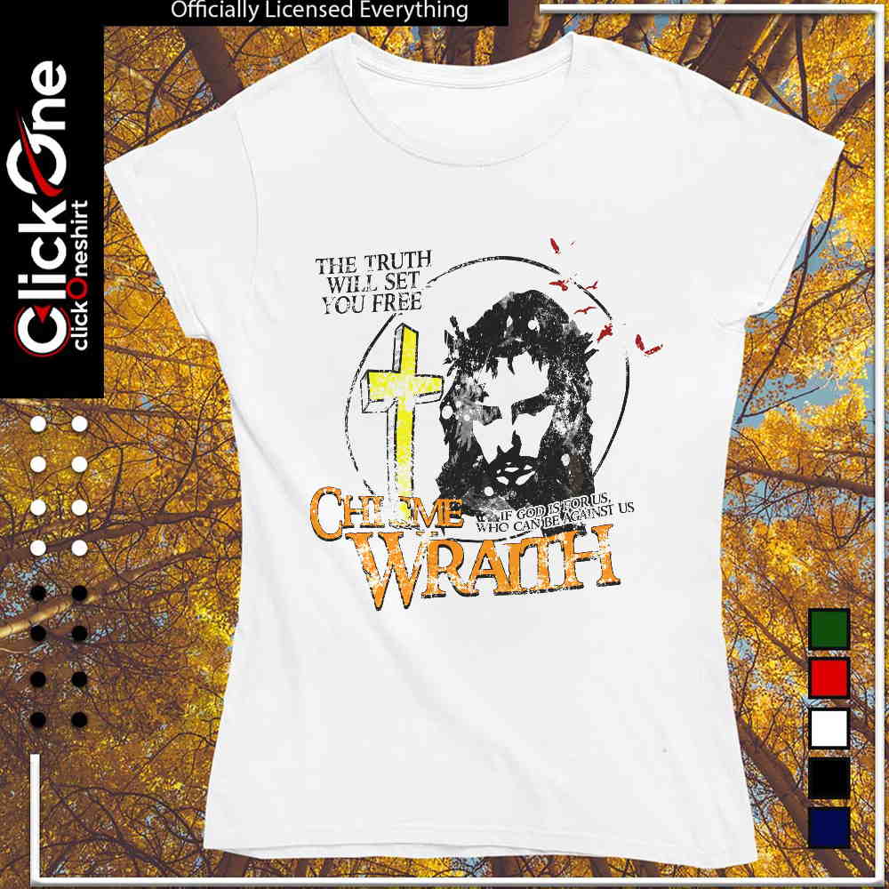 Jesus Christ the truth will set you free if God is for us who can be against us shirt