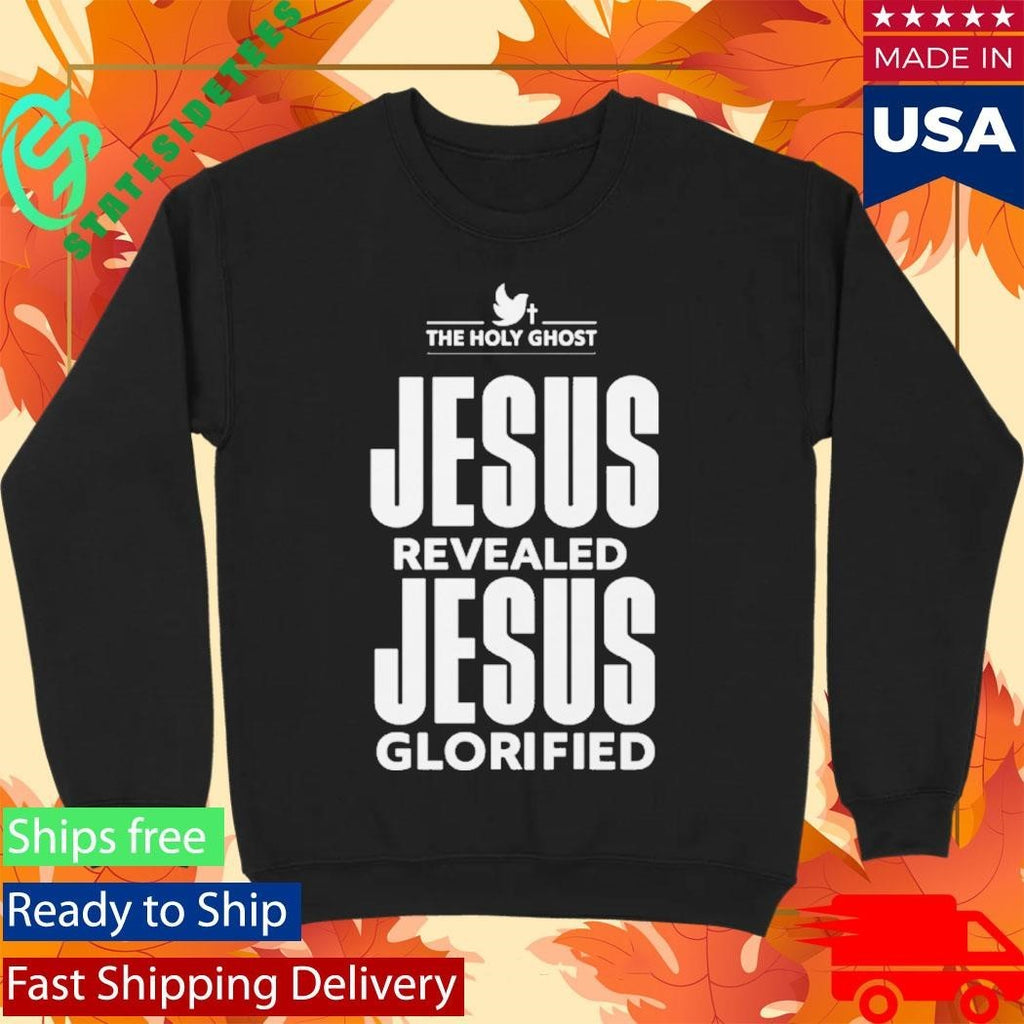 Jesus Revealed Jesus Glorified Shirt
