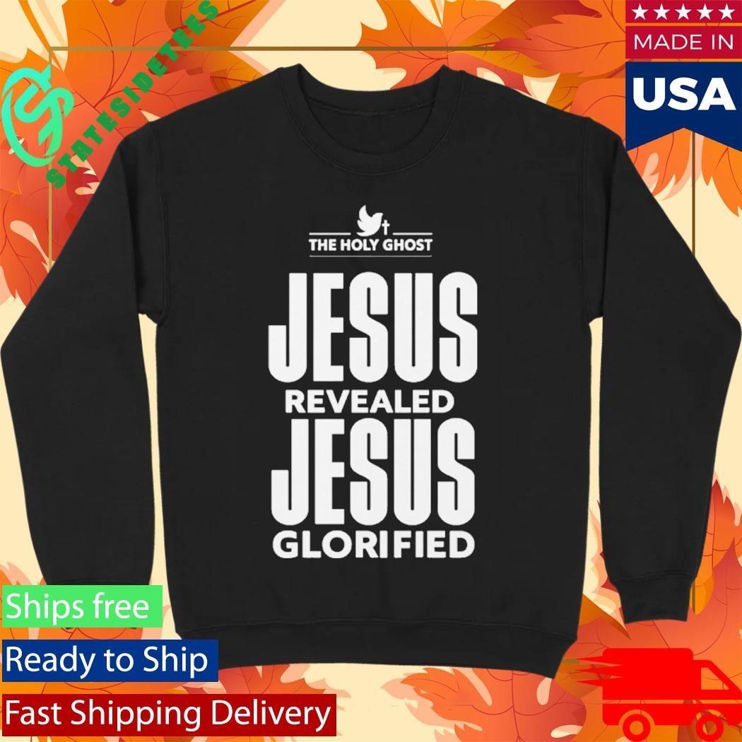 Jesus Revealed Jesus Glorified Shirt