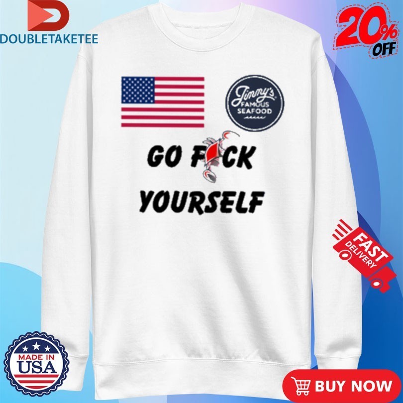 Jimmys Famous Seafood Go Fuck Yourself American Flag T-Shirtss
