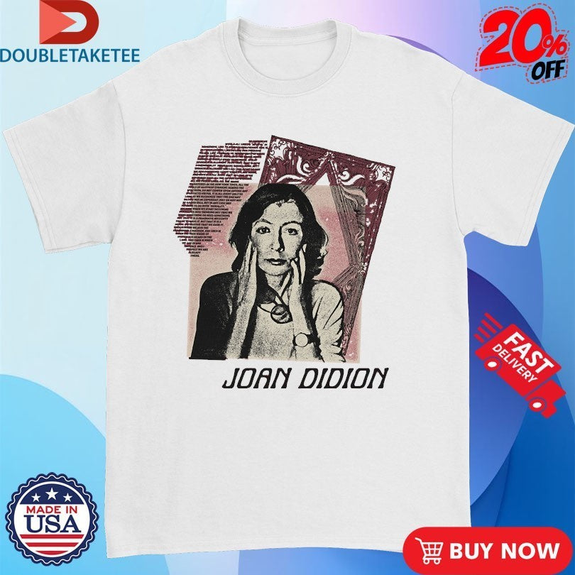 Joan Didion Photo Shirts