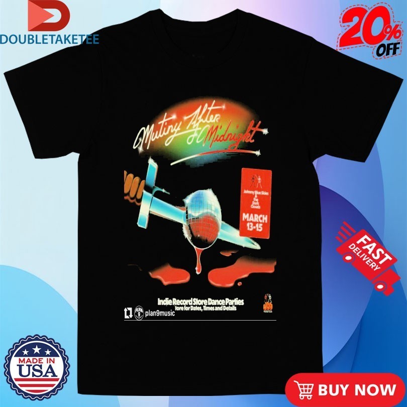 Johnny Blue Skies & The Dark Clouds Mutiny After Midnight Mar 13-15 2026 Shirts