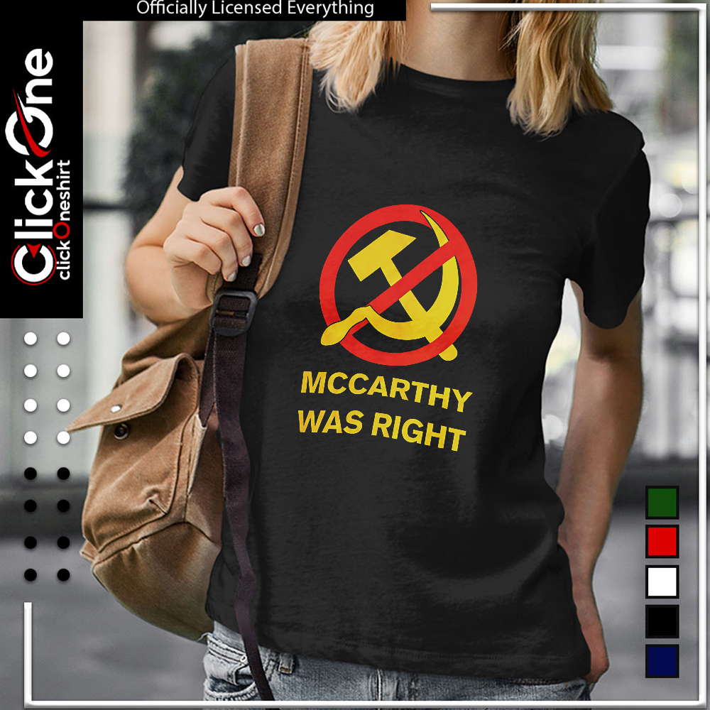 Joseph McCarthy Communism anti symbol McCarthy was right shirt