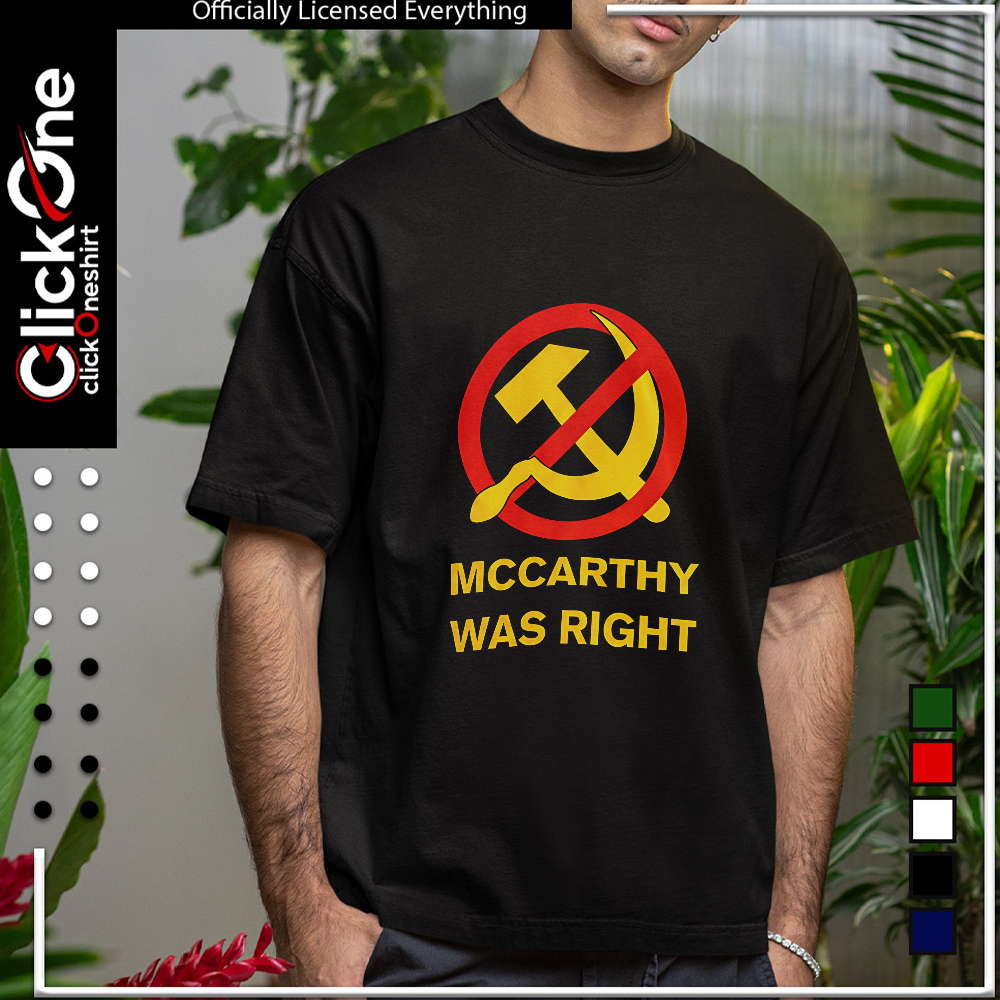 Joseph McCarthy Communism anti symbol McCarthy was right shirt
