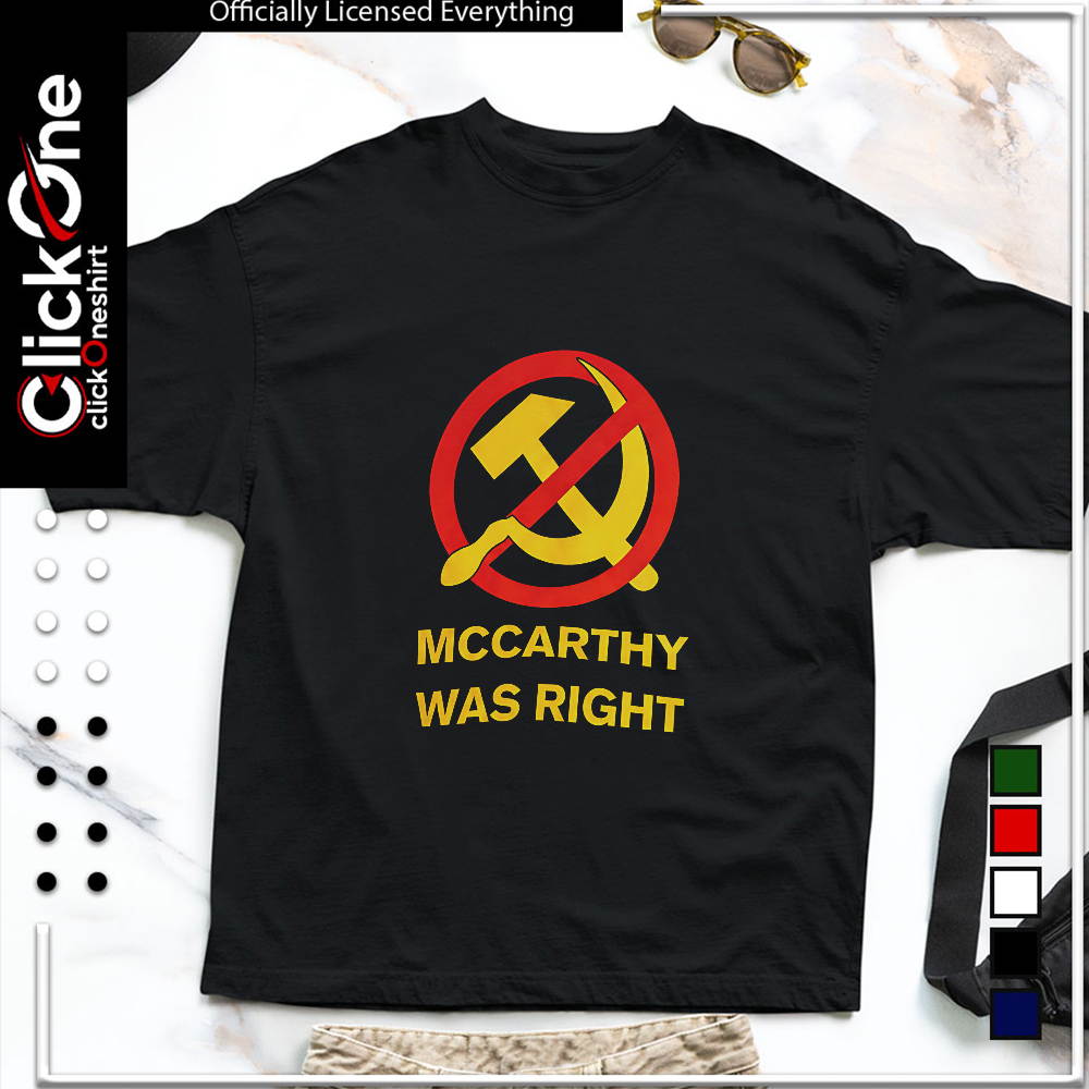 Joseph McCarthy Communism anti symbol McCarthy was right shirt