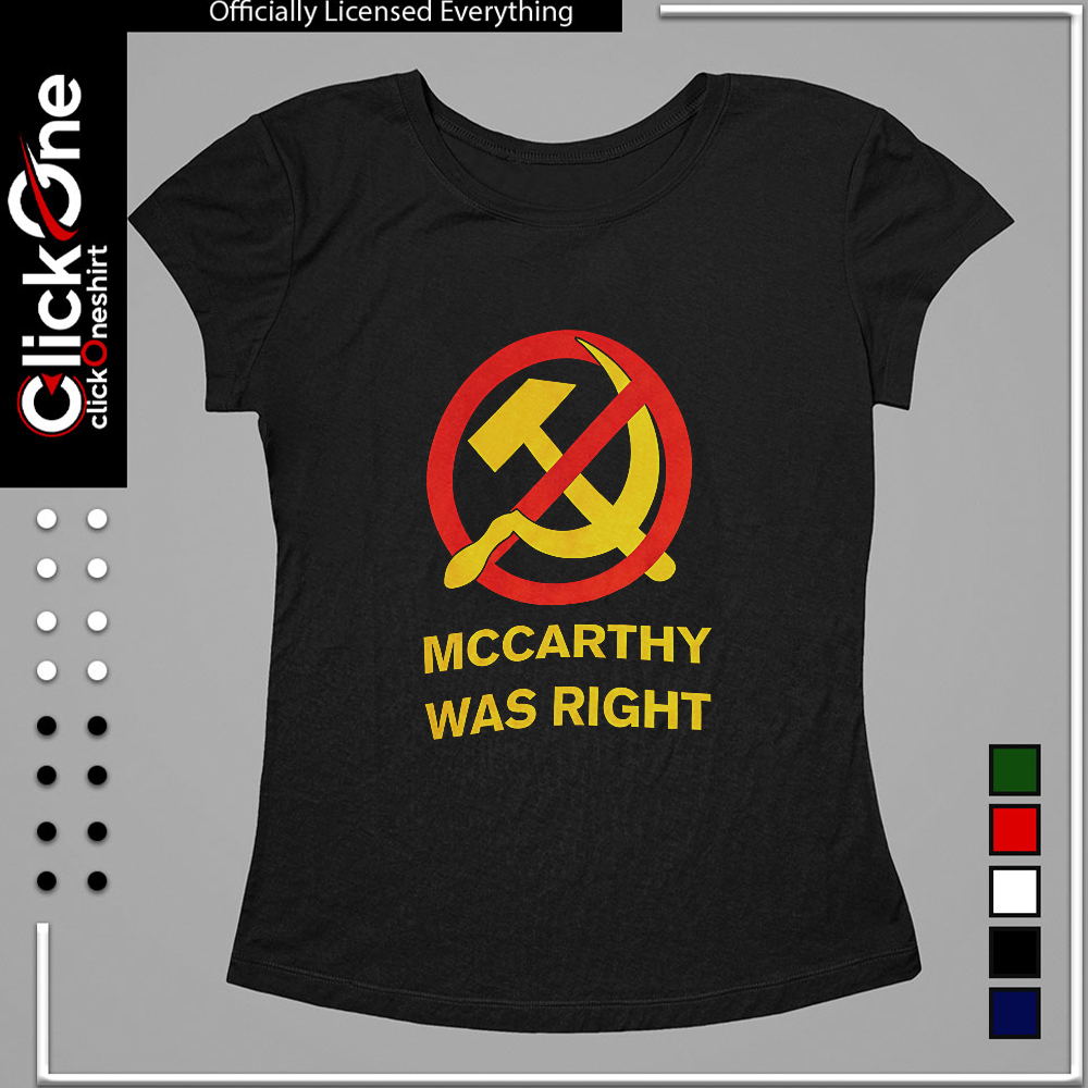 Joseph McCarthy Communism anti symbol McCarthy was right shirt