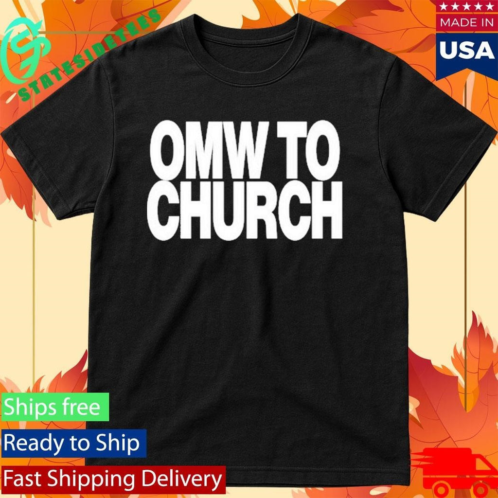 Josh P OMW To Church Shirt