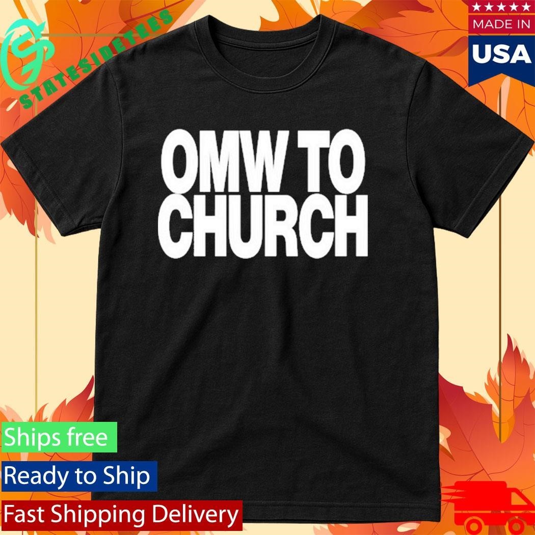 Josh P OMW To Church Shirt