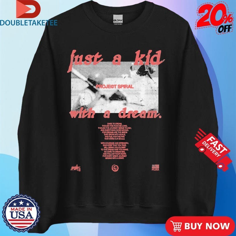 Just A Kid With A Dream Project Spiral Shirts
