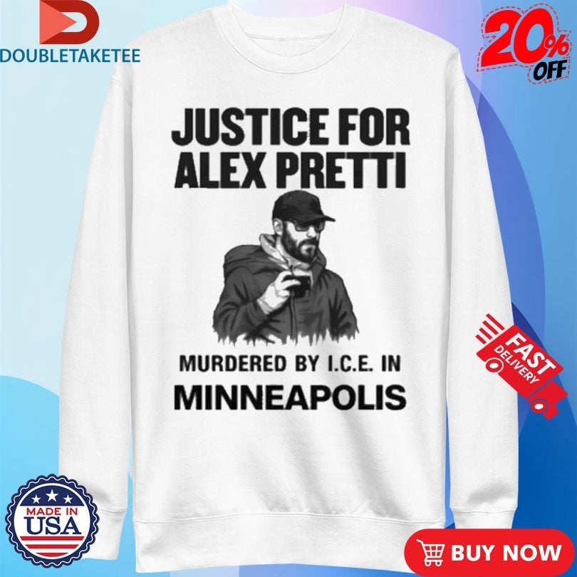 Justice For Alex Pretti Murdered By ICE In Minneapolis Shirts