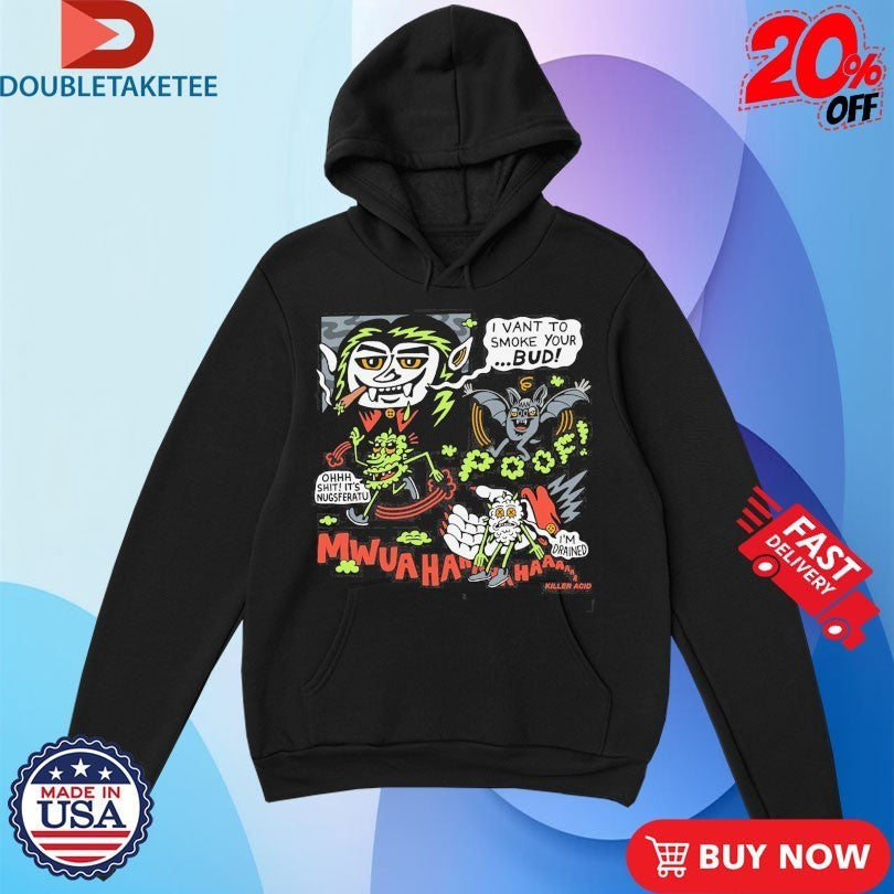 Killer Acid I Vant To Smoke Your Bud Nugsferatu Vampire Shirts