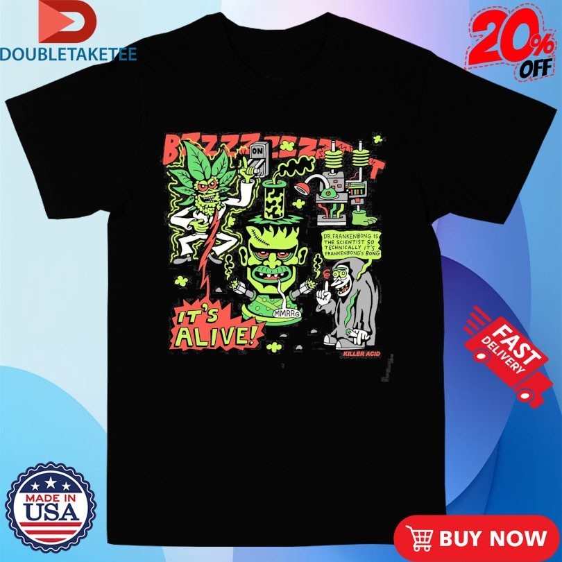 Killer Acid It’s Alive Frankenbong Shirts